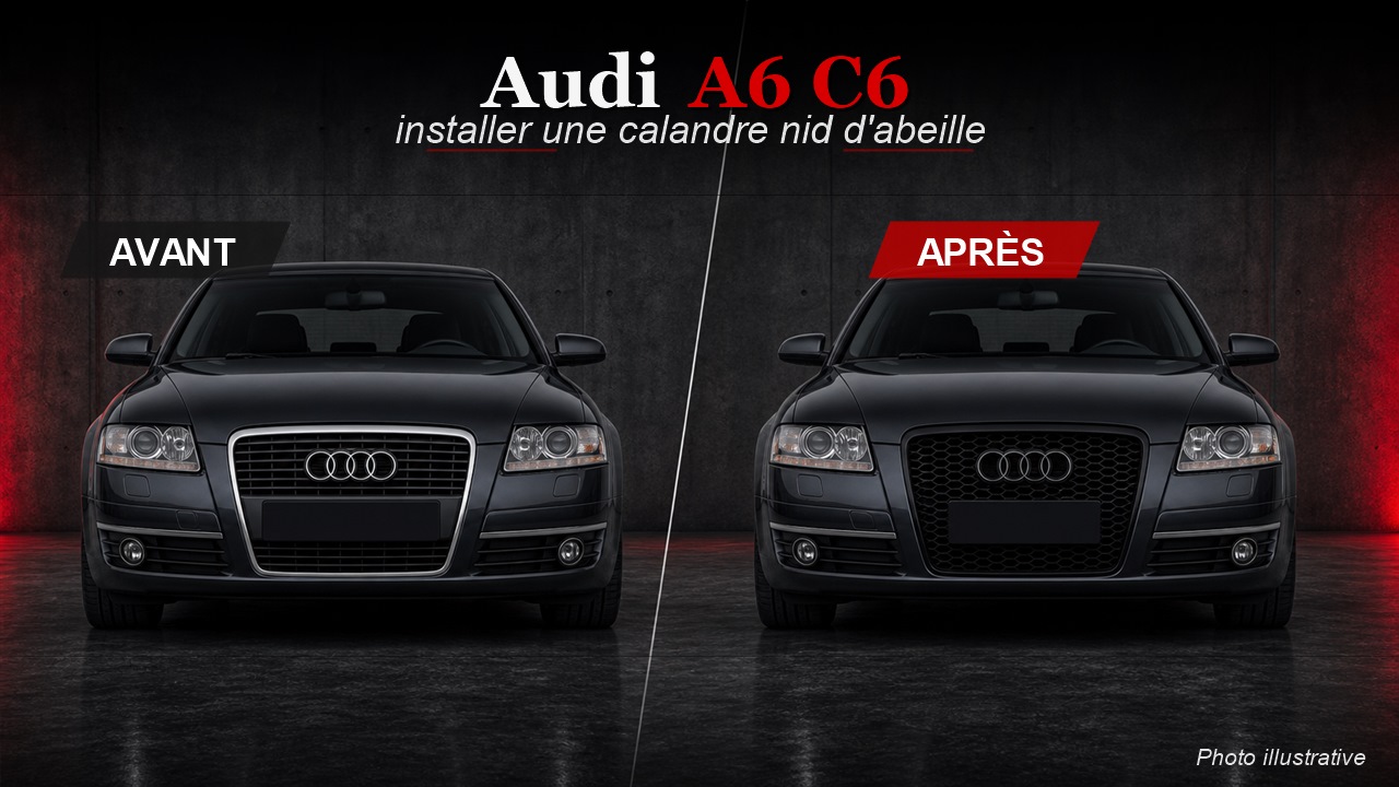 Comment installer une calandre Audi A6 C6 4F ?