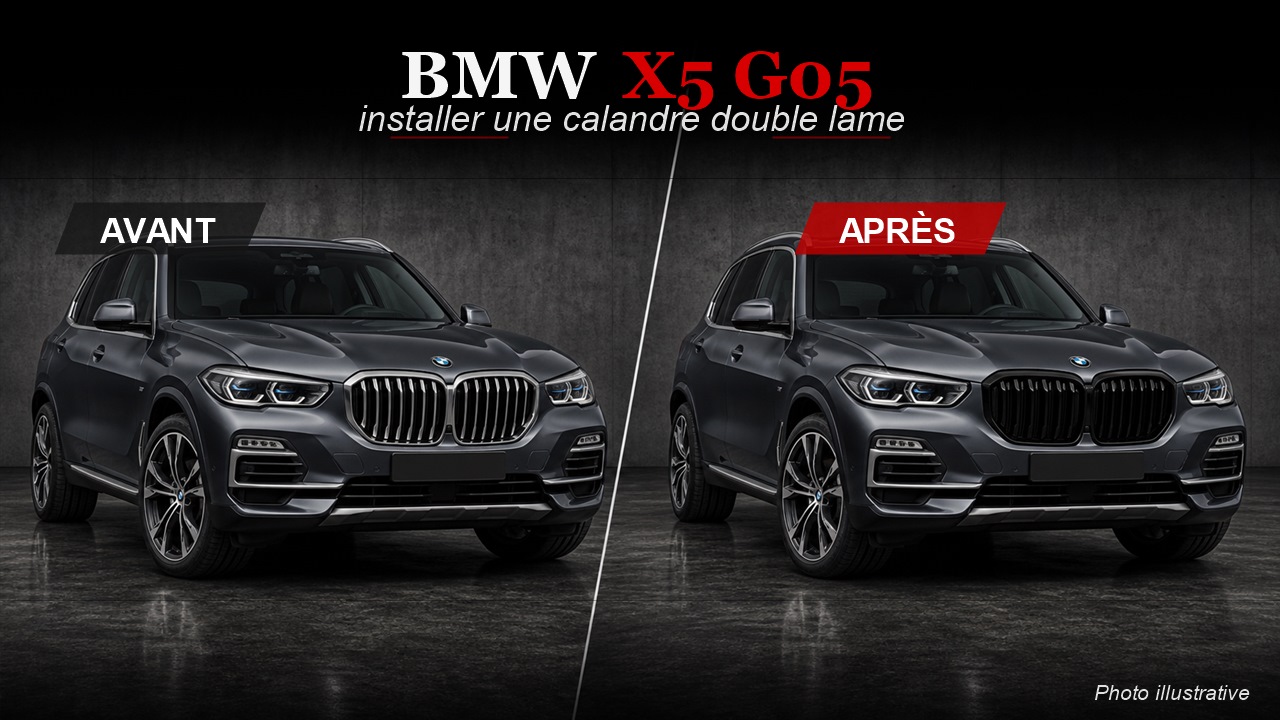 Comment installer une calandre BMW X5 G05 double lame ?