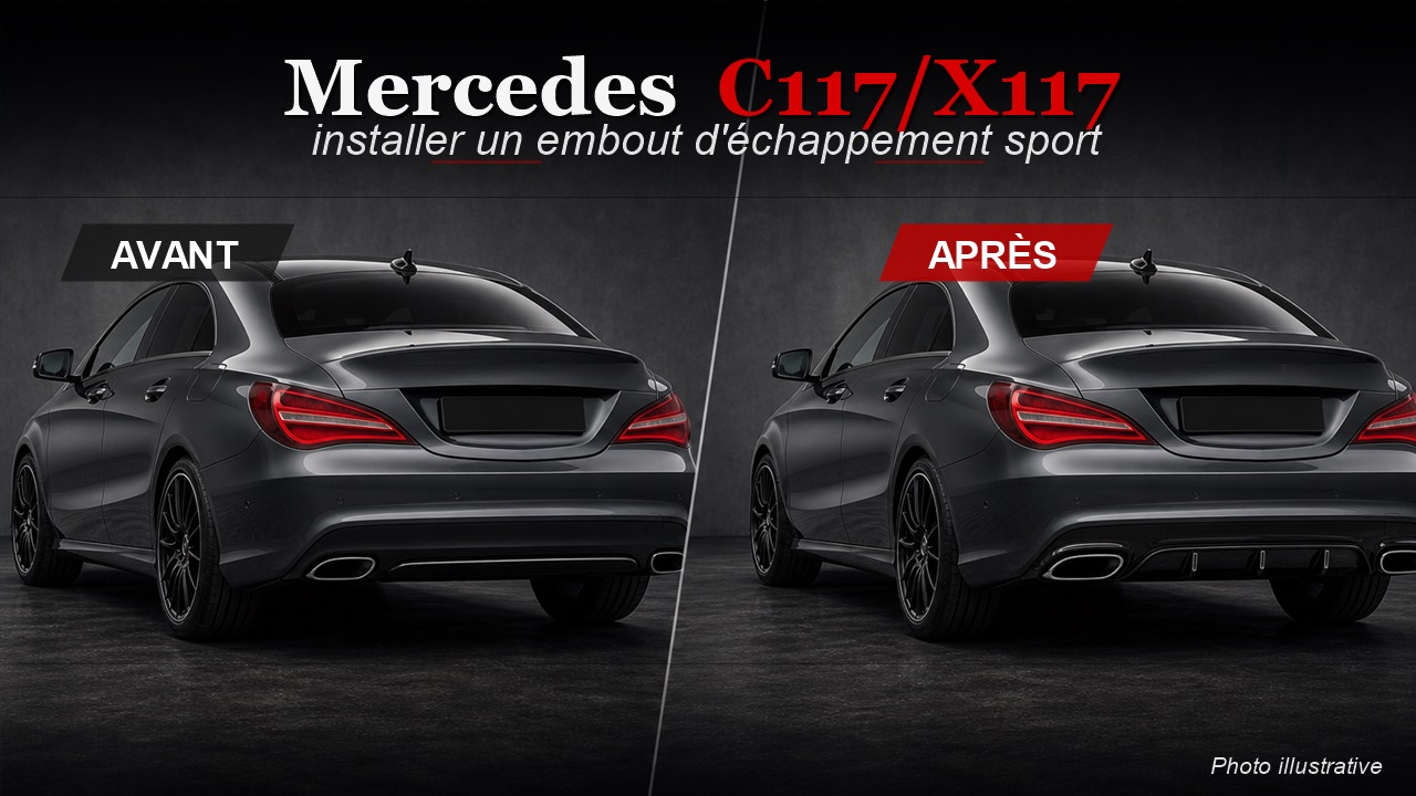 Comment installer un embout d'échappement Mercedes C117/X117 ?